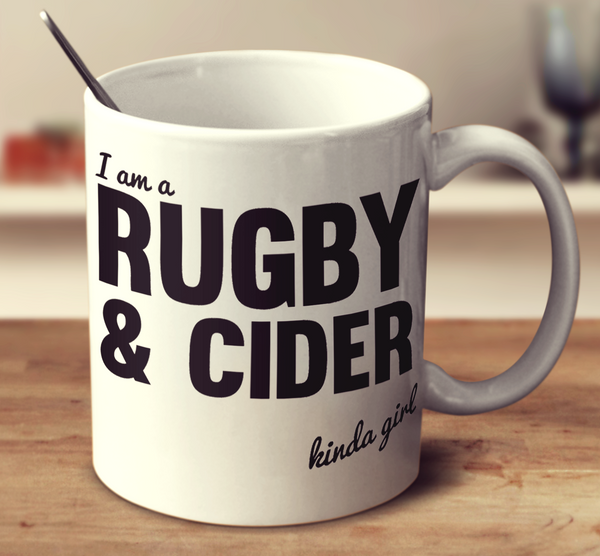 I'm A Rugby And Cider Kinda Girl