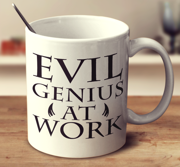 Evil Genius At Work