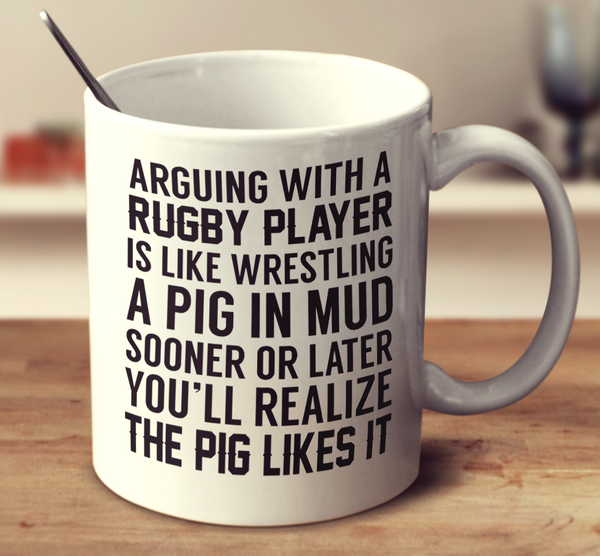 Arguing With A Rugby Player