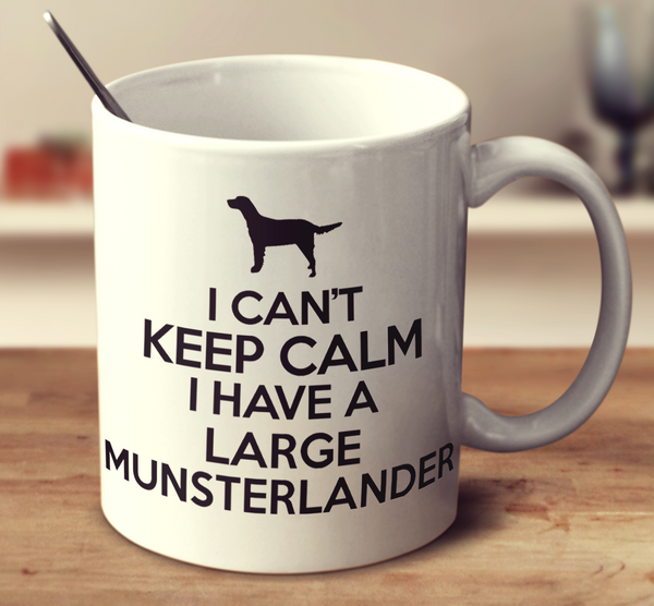 I Cant Keep Calm I Have A Large Munsterlander