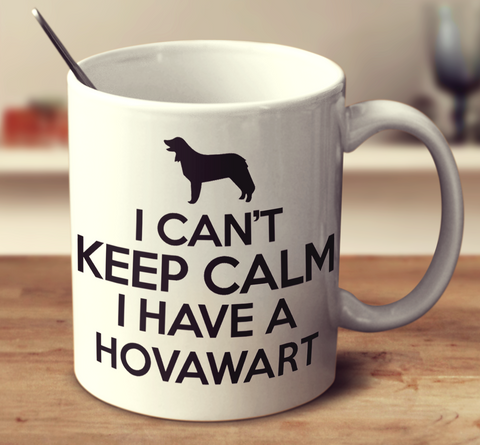 I Cant Keep Calm I Have A Hovawart