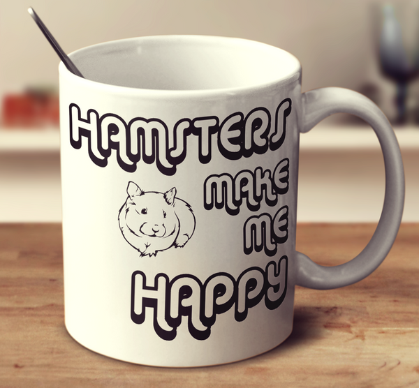 Hamsters Make Me Happy 2