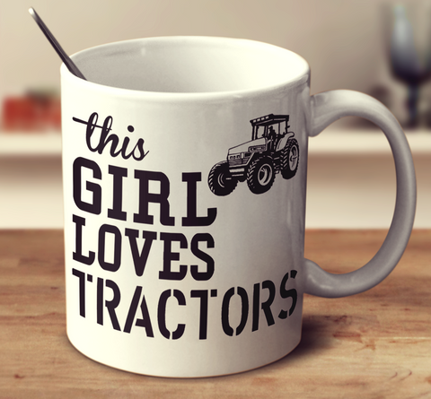 This Girl Loves Tractors