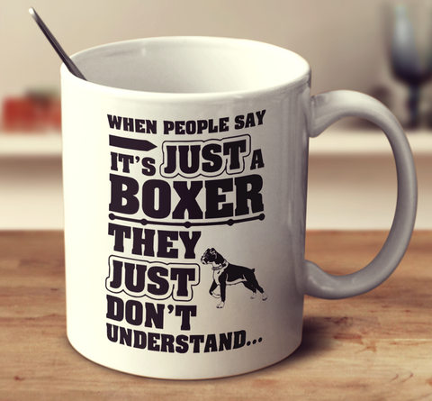 When People Say It'S Just A Boxer