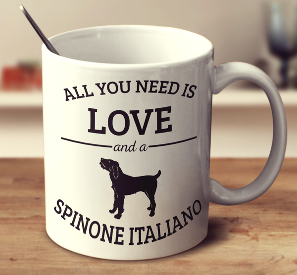 All You Need Is Love And A Spinone Italiano