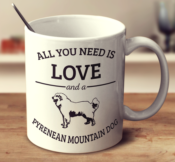 All You Need Is Love And A Pyrenean Mountain Dog