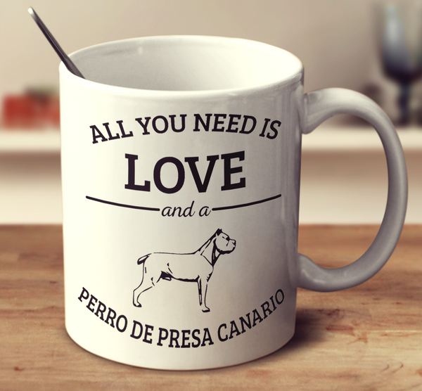 All You Need Is Love And A Perro De Presa Canario