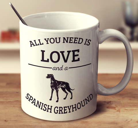 All You Need Is Love And A Spanish Greyhound
