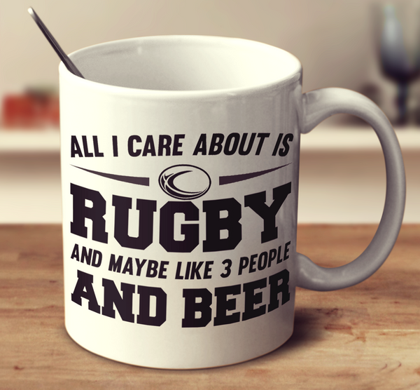 All I Care About Is Rugby