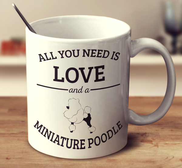 All You Need Is Love And A Miniature Poodle