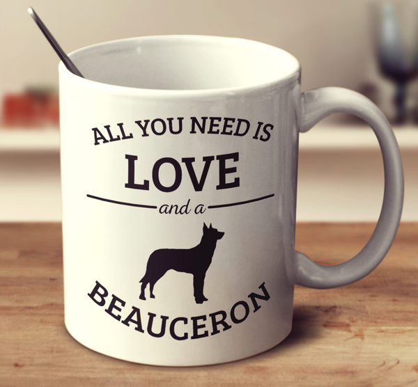 All You Need Is Love And A Beauceron
