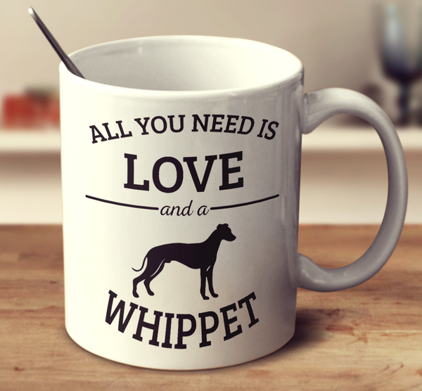 All You Need Is Love And A Whippet