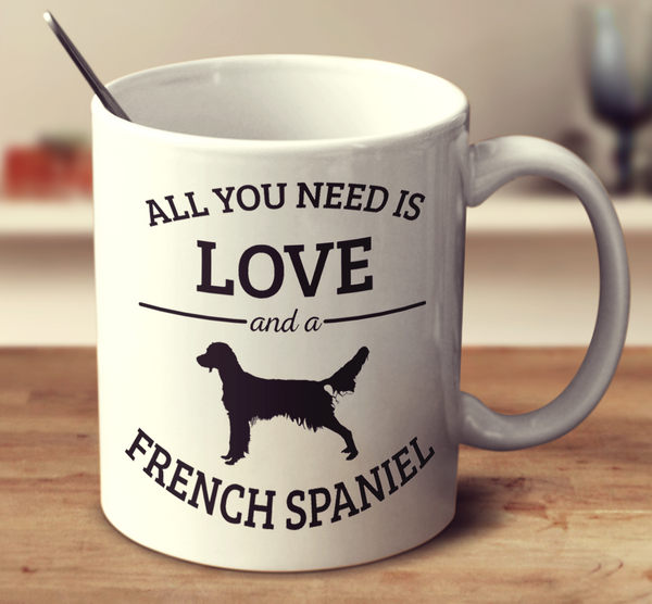 All You Need Is Love And A French Spaniel