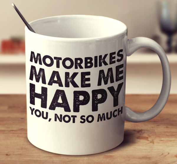 Motorbikes Make Me Happy