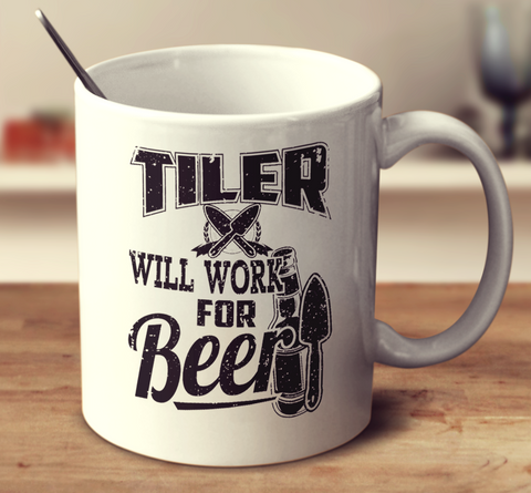Tiler Will Work For Beer