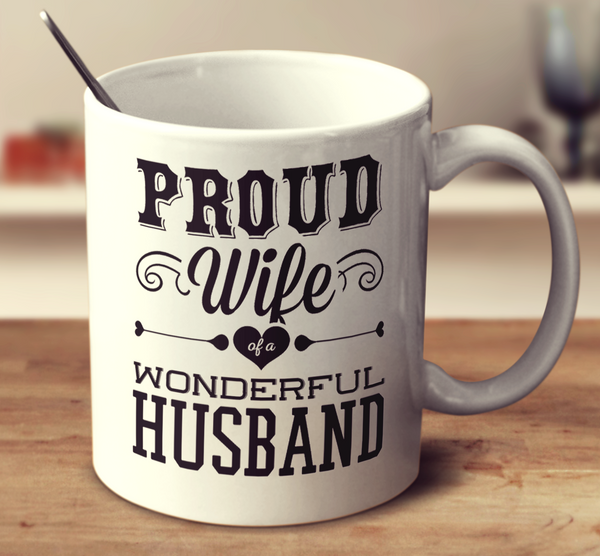 Proud Wife Of A Wonderful Husband