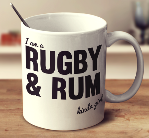 I'm A Rugby And Rum Kinda Girl