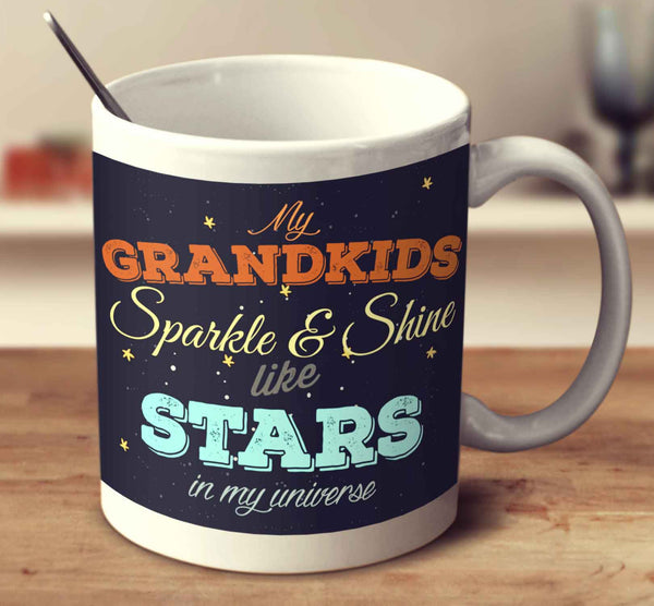 My Grandkids Sparkle And Shine Like Stars In My Universe