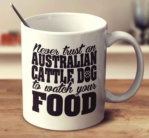 Never Trust An Australian Cattle Dog To Watch Your Food