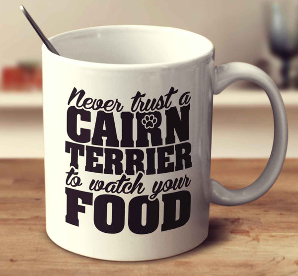 Never Trust A Cairn Terrier To Watch Your Food