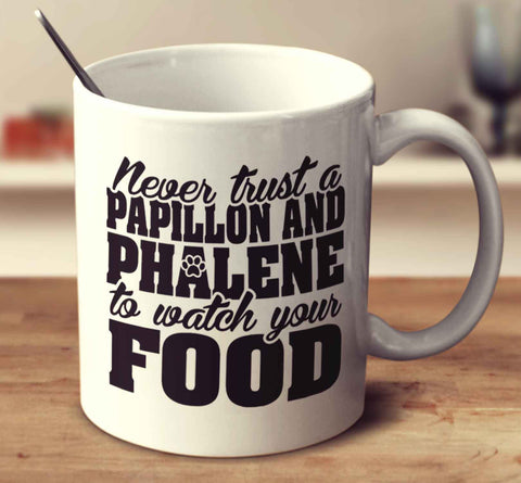 Never Trust A Papillon And Phalene To Watch Your Food