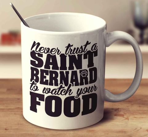 Never Trust A Saint Bernard To Watch Your Food