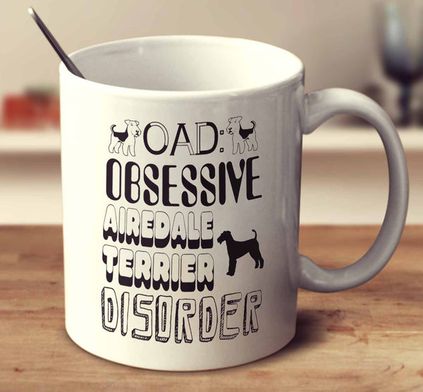 Obsessive Airedale Terrier Disorder