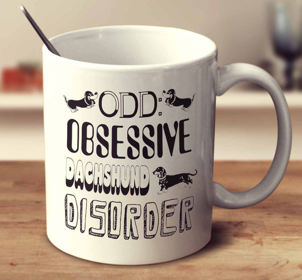 Obsessive Dachshund Disorder