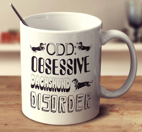 Obsessive Dachshund Disorder