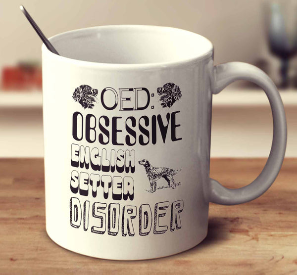 Obsessive English Setter Disorder