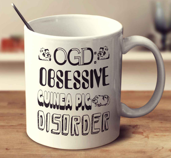 Obsessive Guinea Pigs Disorder