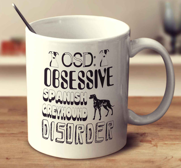 Obsessive Spanish Greyhound Disorder