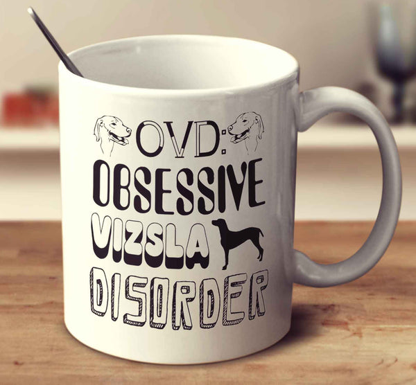 Obsessive Vizsla Disorder