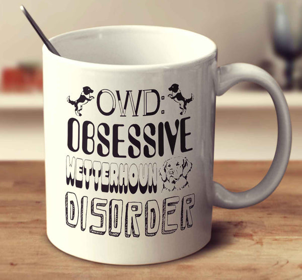 Obsessive Wetterhoun Disorder