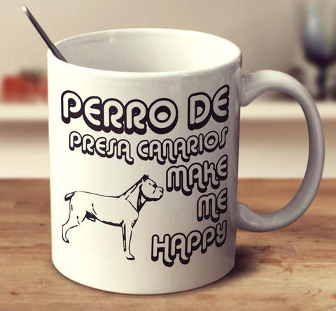 Perro De Presa Canarios Make Me Happy 2