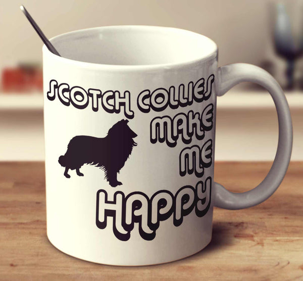 Scotch Collies Make Me Happy 2