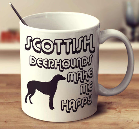 Scottish Deerhounds Make Me Happy 2