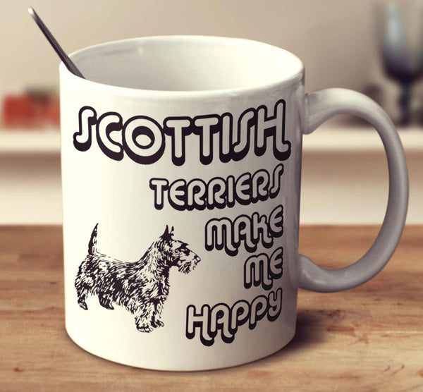 Scottish Terriers Make Me Happy 2