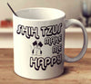 Shih Tzus Make Me Happy 2