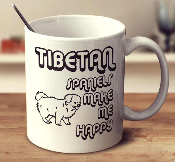 Tibetan Spaniels Make Me Happy 2