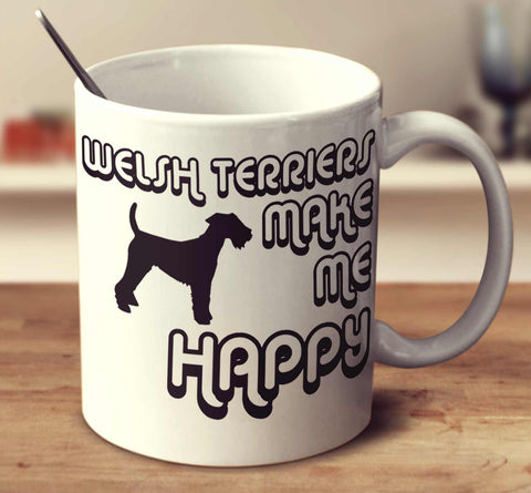 Welsh Terriers Make Me Happy 2