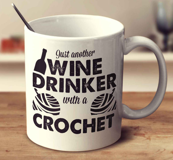 Wine Drinker With A Crochet Addiction