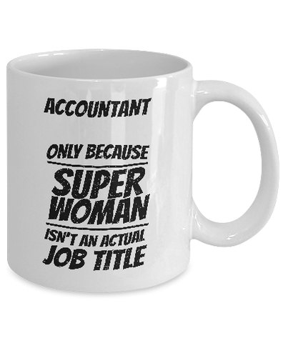 Accountant, Only Because Super Woman Isn't An Actual Job