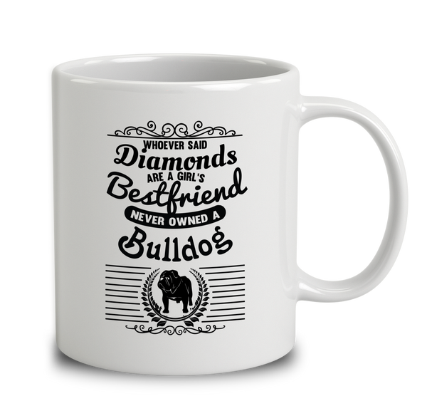 Whoever Said Diamonds Are A Girl's Bestfriend Never Owned A Bulldog