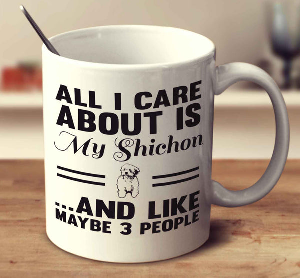 All I Care About Is My Shichon And Like Maybe 3 People