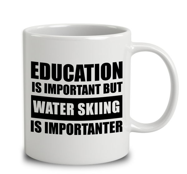 Education Is Important But Water Skiing Is Importanter