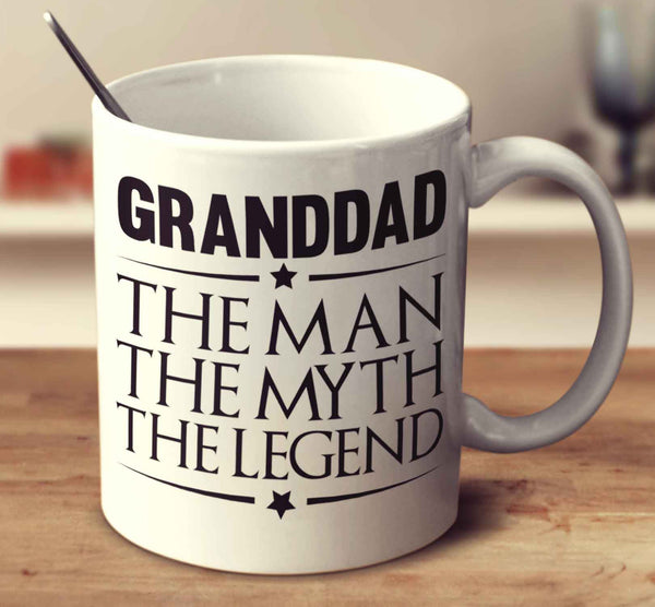 Granddad The Man The Myth The Legend