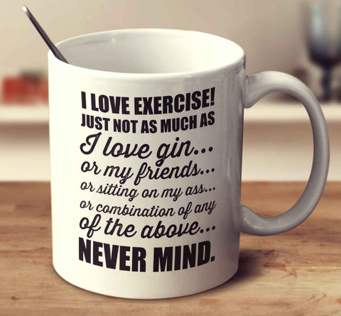 I Love Exercise Gin
