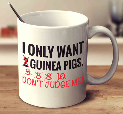 I Only Want Guinea Pigs