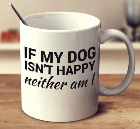 If My Dog Isn't Happy